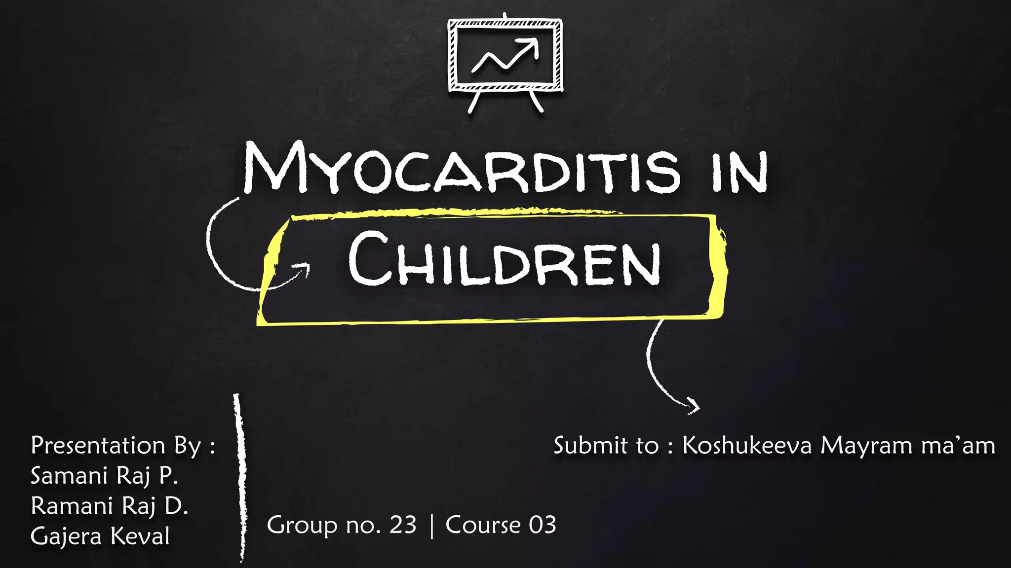 Myocarditis pediatrics ppt | PPTX