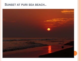 SUNSET AT PURI SEA BEACH.. 
 
