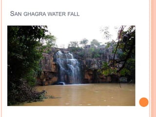 SAN GHAGRA WATER FALL 
 