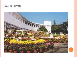 RAJ BHAWAN 
 