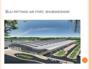 BIJU PATTNAIK AIR PORT, BHUBANESWAR 
 