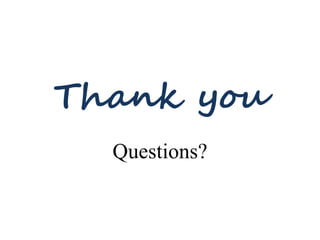 Thank you
Questions?
 