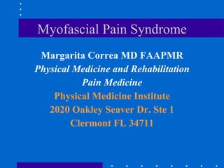 Myofascial Pain Syndrome ,[object Object],[object Object],[object Object],[object Object],[object Object],[object Object]