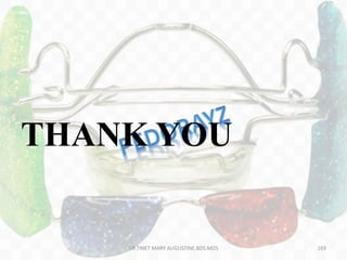 THANK YOU
DR.TINET MARY AUGUSTINE.BDS.MDS 169
 