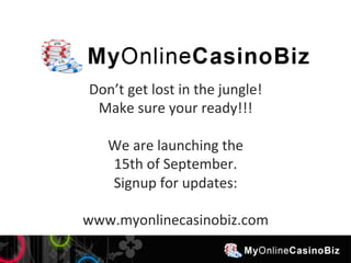 Don’t 
get 
lost 
in 
the 
jungle! 
Make 
sure 
your 
ready!!! 
We 
are 
launching 
the 
15th 
of 
September. 
Signup 
for...
