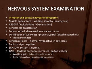 NERVOUS SYSTEM EXAMINATIONIn motor unit points in favour of myopathy: