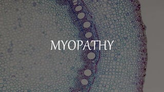 MYOPATHY
 