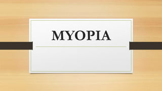 MYOPIA
 