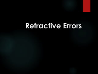 Refractive Errors
 