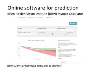 Online software for prediction
Brien Holden Vision Institute (BHVI) Myopia Calculator
https://bhvi.org/myopia-calculator-resources/
 