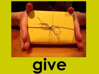 give 