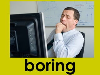 boring 