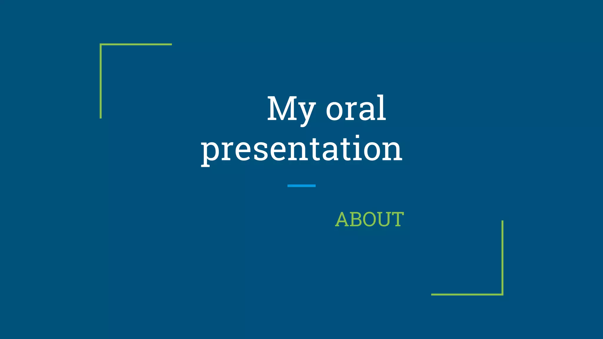 My oral presentation | PPTX
