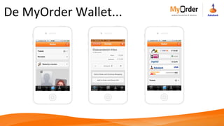 De	
  MyOrder	
  Wallet...	
  
 