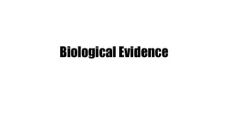 Biological Evidence
 