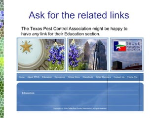 The Texas Pest Control Association might be happy to have  any  link for their Education section. Ask for the related links 