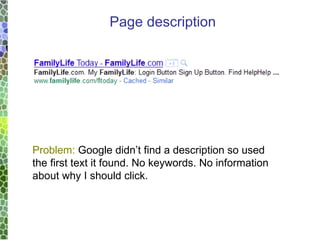 Page description Problem:  Google didn’t find a description so used the first text it found. No keywords. No information about why I should click. 