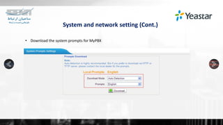 System and network setting (Cont.)
• Download the system prompts for MyPBX
 