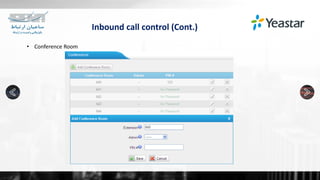 Inbound call control (Cont.)
• Conference Room
 