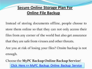 Click Here >> MyPC Backup Online Backup Service
 