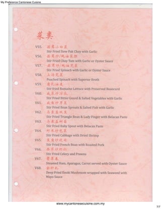 My Preference Cantonese Cuisine




                                  www.mycantonesecuisine.com.my
                                                                  7/7
 