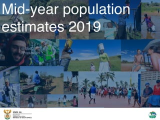 Source: Stats SA: Mid-year population estimates 2018Stats SA: MID YEAR ESTIMATES 2019
@StatsSA
#Population
Mid-year population
estimates 2019
 