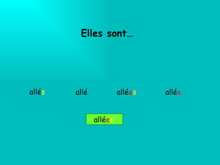 Elles sont… allé s   allé e s allé e allé e s allé 