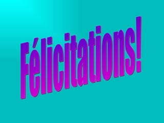 Félicitations! 