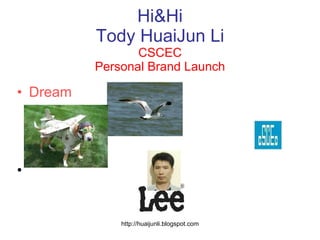 Hi&Hi Tody HuaiJun Li CSCEC Personal Brand Launch ,[object Object]