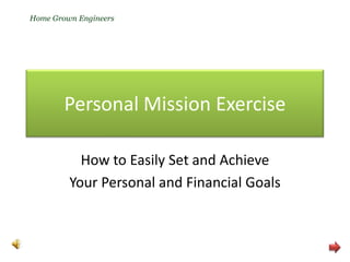Home Grown Engineers Personal Mission Exercise How to Easily Set and Achieve Your Personal and Financial Goals 