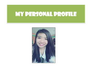 My Personal Profile

 