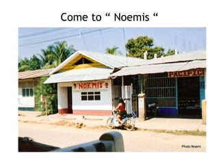 Come to “ Noemis “ 