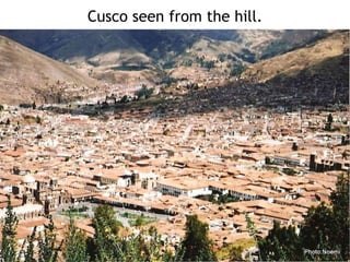 Cusco seen from the hill. 