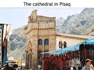 The cathedral in Pisaq 