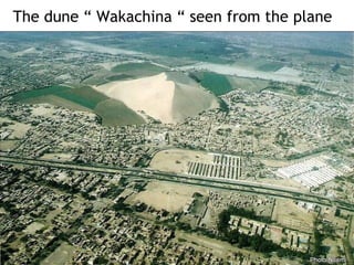 The dune “ Wakachina “ seen from the plane 