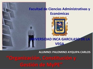 Facultad de Ciencias Administrativas y Económicas<br />2015<br />2014<br />2013<br />2012<br />2011<br />UNIVERSIDAD INCA ...