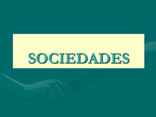 SOCIEDADES
 