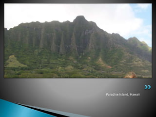 Paradise Island, Hawaii 
 