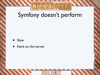 Myphp-busters: symfony framework Slide 59
