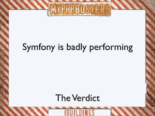 Myphp-busters: symfony framework Slide 69