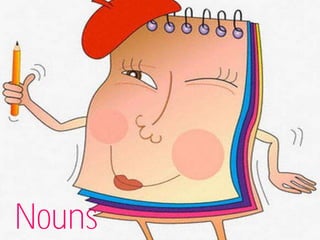 Nouns
 