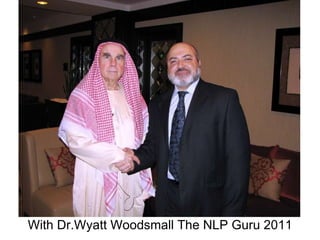 With Dr.Wyatt Woodsmall The NLP Guru 2011 