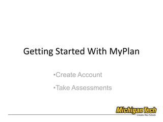 Getting Started With MyPlan ,[object Object]