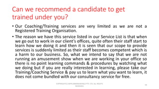 Can we recommend a candidate to get
trained under you?
• Our Coaching/Training services are very limited as we are not a
R...