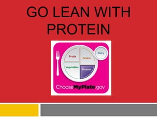 GO LEAN WITH
  PROTEIN
 
