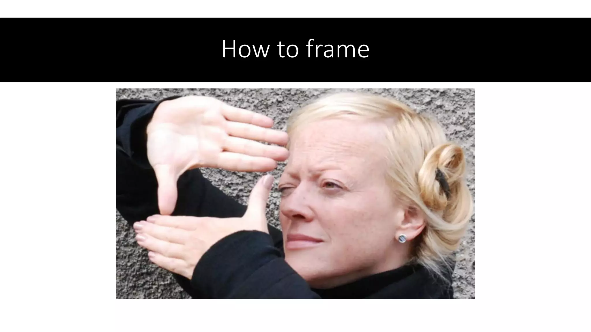 How to frame
 