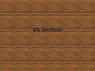My portfolio 
 