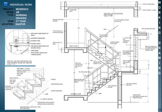 PROJECT : RESIDENCE
GRADE : AB
TYPE : WORKING
DRAWING
YEAR : 3rd YEAR
LOCATION : NAGPUR
INDIVIDUAL WORK
W
O
R
K
I
N
G
D
R
A
W
I
N
G
22
 