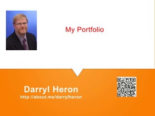 8 Steps to Managing
My Portfolio
Darryl Heron
http://about.me/darrylheron
 