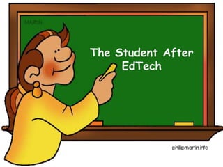 The Student After
EdTech
 